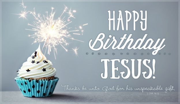 Happy Birthday, Jesus…